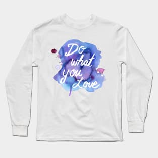 Do What You Love by Jess Buhman Long Sleeve T-Shirt